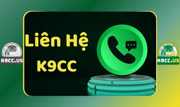 Liên Hệ K9CC Nhanh Chóng, An Toàn, Mọi Lúc Mọi Nơi 1 Liên hệ K9CC