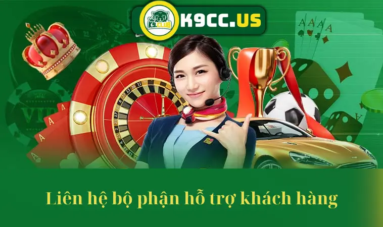 Liên hệ bộ phận hỗ trợ khách hàng K9CC như thế nào? Liên hệ bộ phận hỗ trợ khách hàng K9CC như thế nào?
