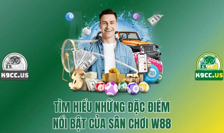 W88 - Đơn Vị Cá Cược Trực Tuyến Sôi Động Nhất Thị Trường 3 Tìm hiểu những đặc điểm nổi bật của sân chơi W88